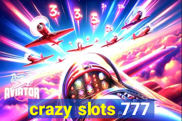 crazy slots 777