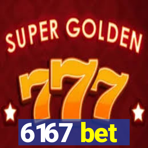 6167 bet