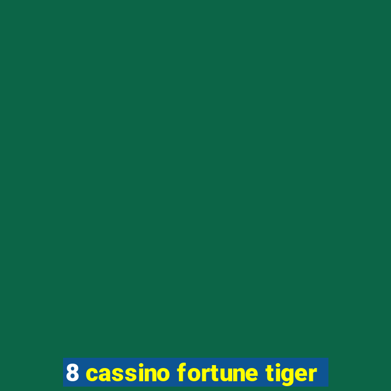 8 cassino fortune tiger