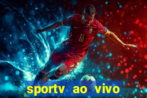 sportv ao vivo mega canais