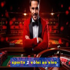 sportv 2 vôlei ao vivo