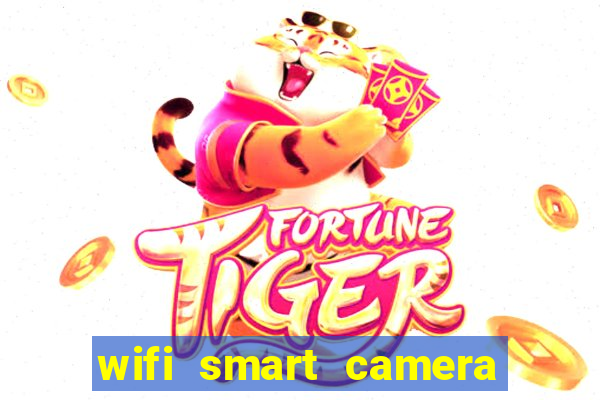 wifi smart camera easy to achieve real time remote viewing