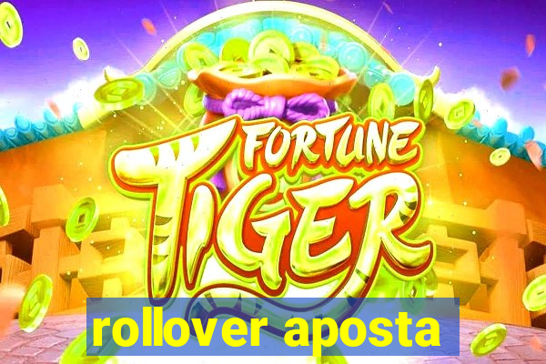 rollover aposta