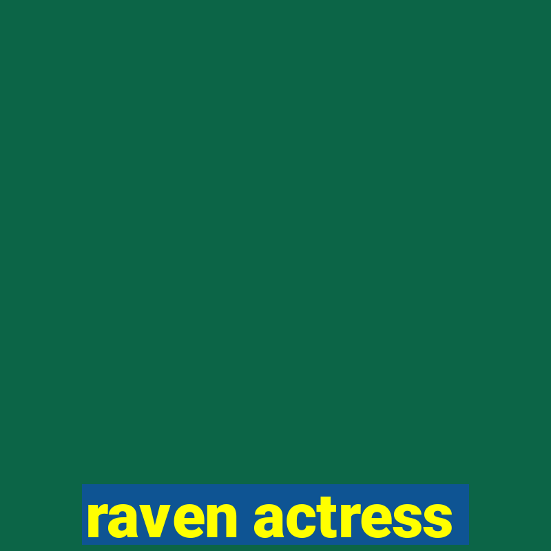 raven actress