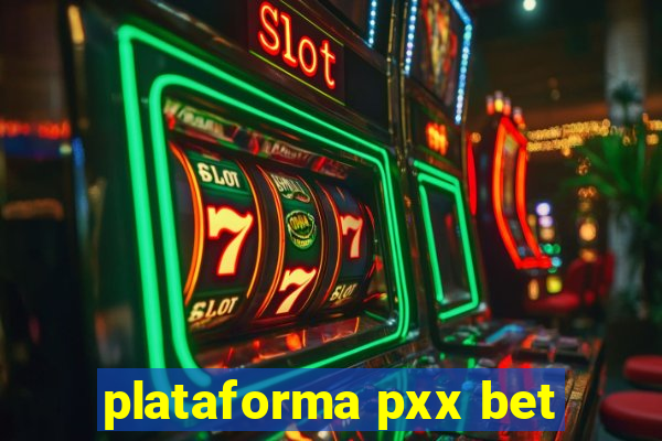 plataforma pxx bet