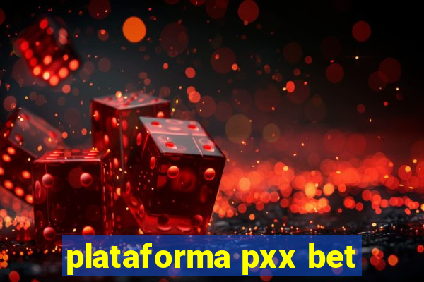 plataforma pxx bet