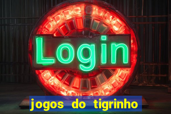 jogos do tigrinho com b么nus