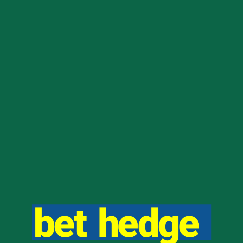 bet hedge