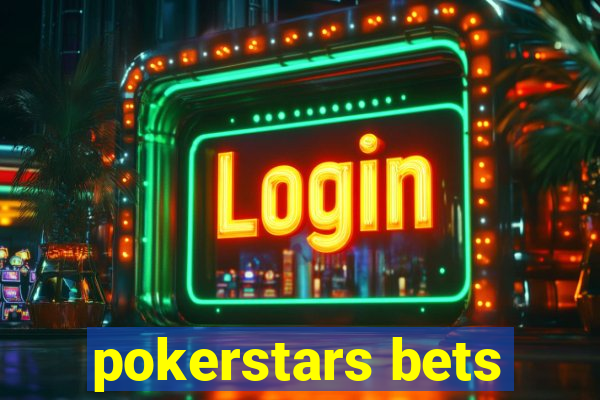 pokerstars bets