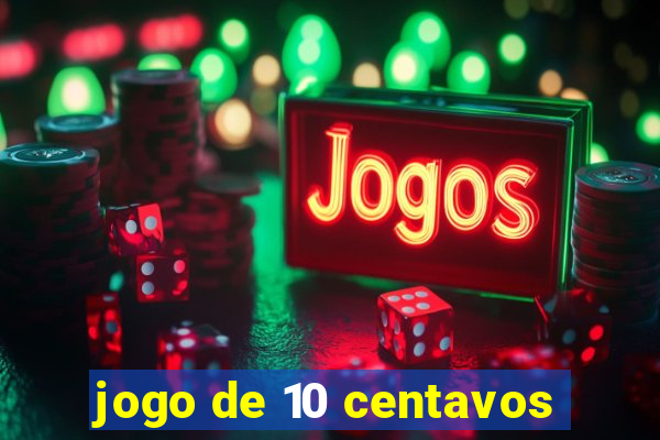 jogo de 10 centavos