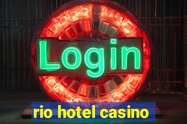 rio hotel casino