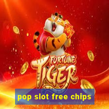 pop slot free chips