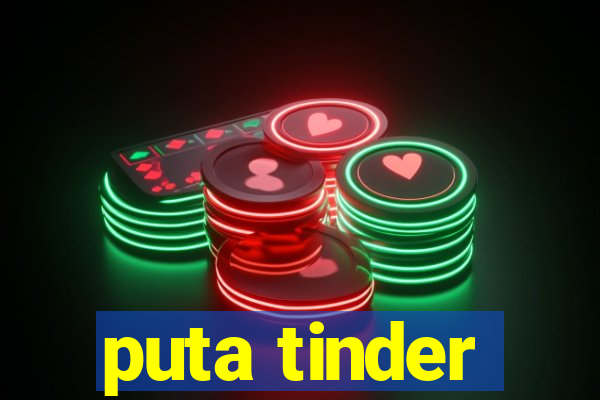 puta tinder