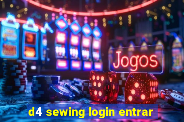 d4 sewing login entrar