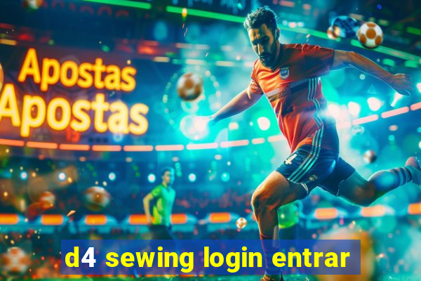 d4 sewing login entrar