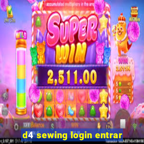 d4 sewing login entrar