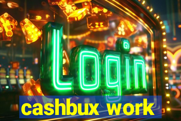 cashbux work