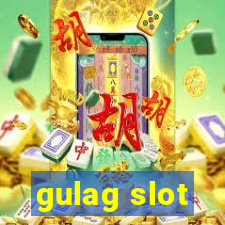 gulag slot