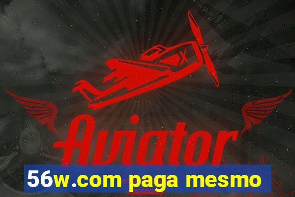 56w.com paga mesmo