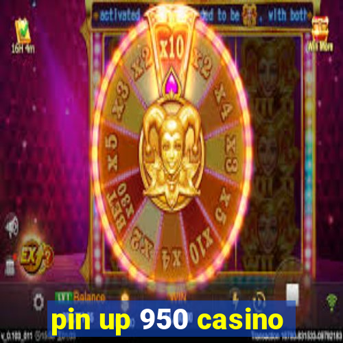 pin up 950 casino