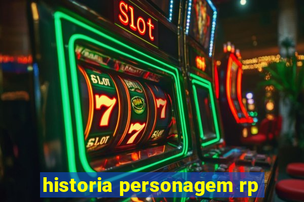 historia personagem rp