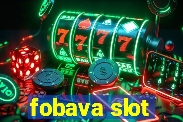 fobava slot