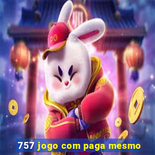 757 jogo com paga mesmo