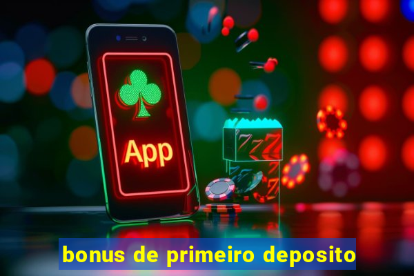 bonus de primeiro deposito