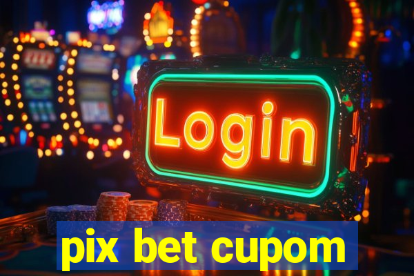 pix bet cupom