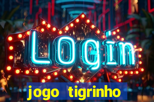 jogo tigrinho plataforma nova