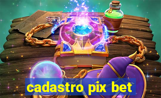 cadastro pix bet