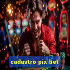 cadastro pix bet