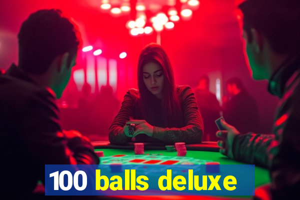 100 balls deluxe