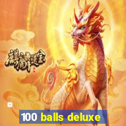 100 balls deluxe