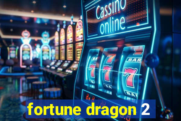 fortune dragon 2