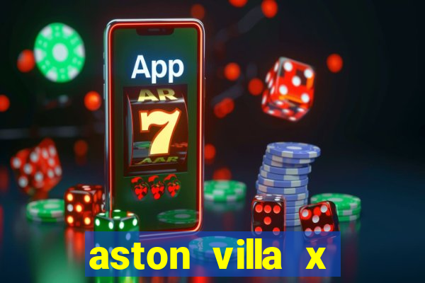 aston villa x chelsea palpites