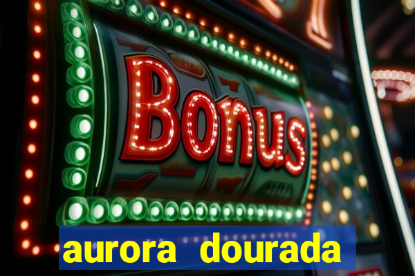 aurora dourada retorno pdf