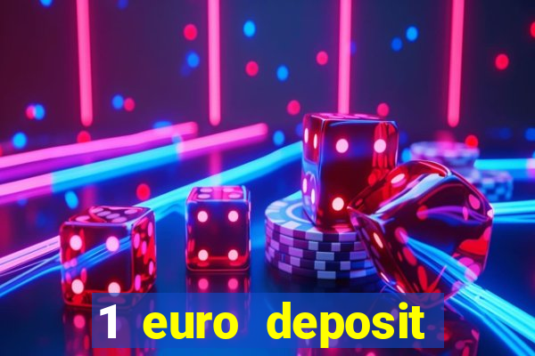 1 euro deposit casino 2019