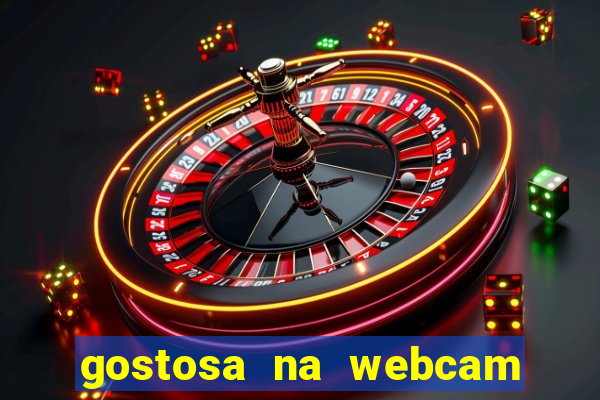 gostosa na webcam ao vivo