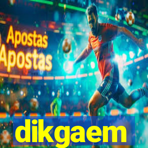 dikgaem