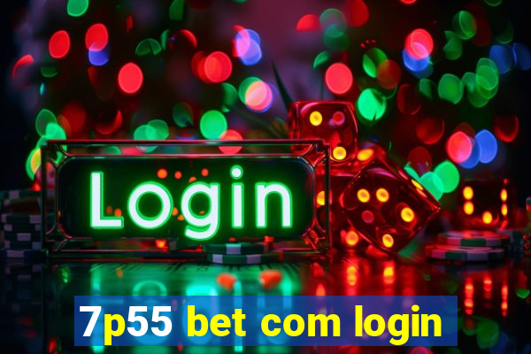 7p55 bet com login