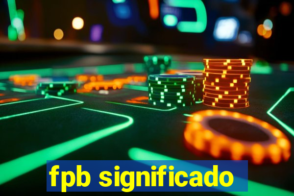 fpb significado