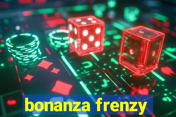 bonanza frenzy