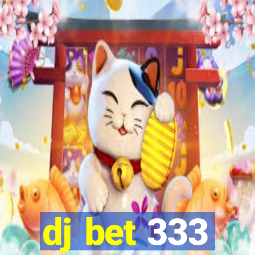 dj bet 333