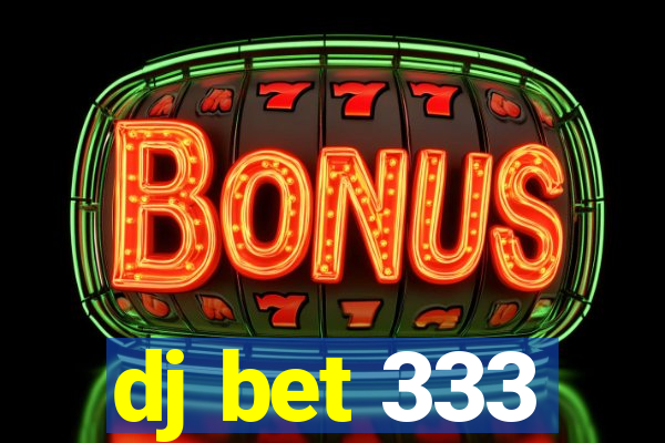 dj bet 333