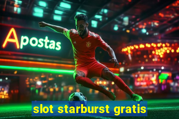 slot starburst gratis