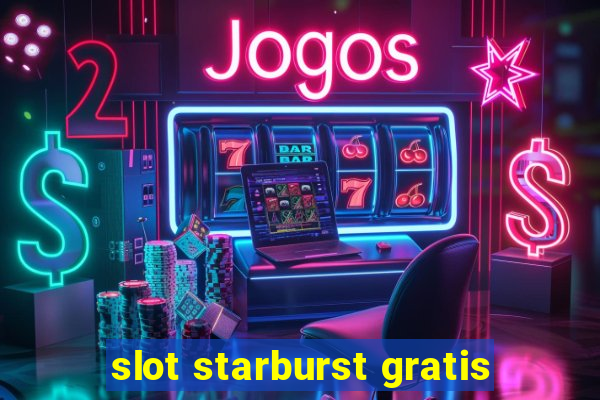 slot starburst gratis