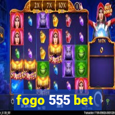 fogo 555 bet