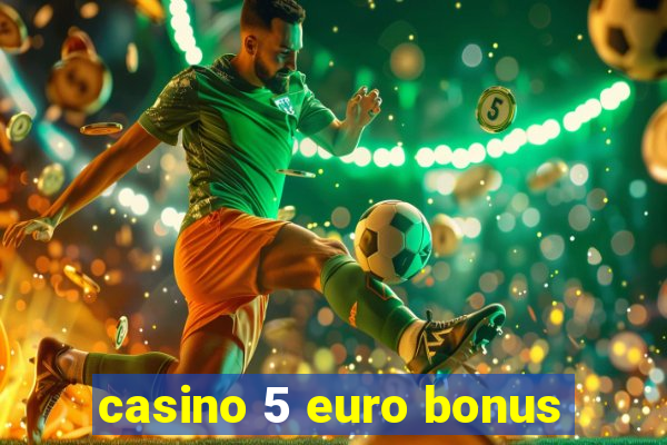 casino 5 euro bonus