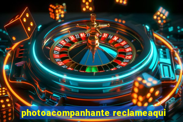 photoacompanhante reclameaqui